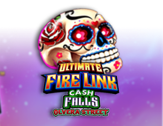 Ultimate Fire Link Cash Falls Olvera Street